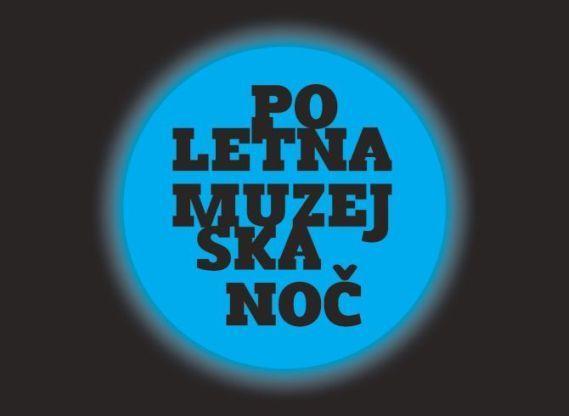 Poletna muzejska noč,  20. junij 2015